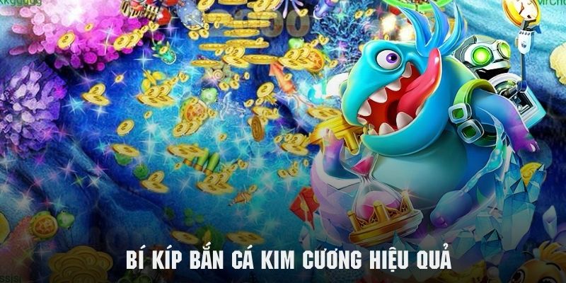 Khám phá những kim nghiệm chơi bắn cá kim cương hiệu quả