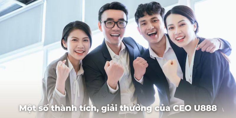 Một số thành tích, giải thưởng của CEO U888 Nguyễn Hoàng Lâm