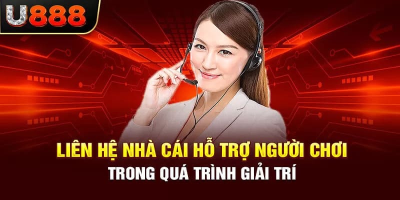 Liên hệ CSKH U888 có nhiều ưu điểm vượt trội